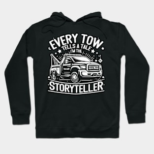 Every Tow Tells a Tale, I'm the Storyteller Hoodie